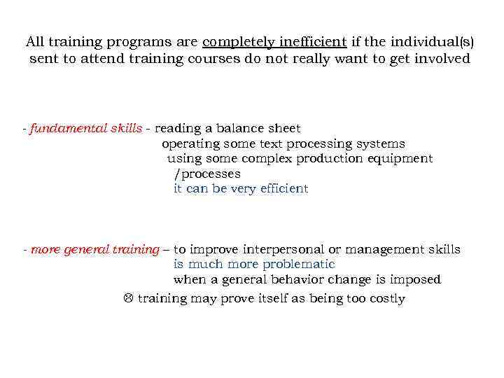 All training programs are completely inefficient if the individual(s) sent to attend training courses