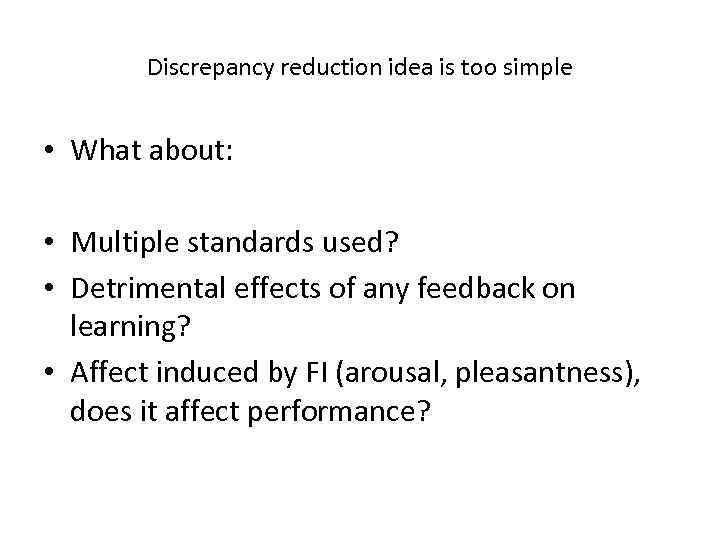 Discrepancy reduction idea is too simple • What about: • Multiple standards used? •