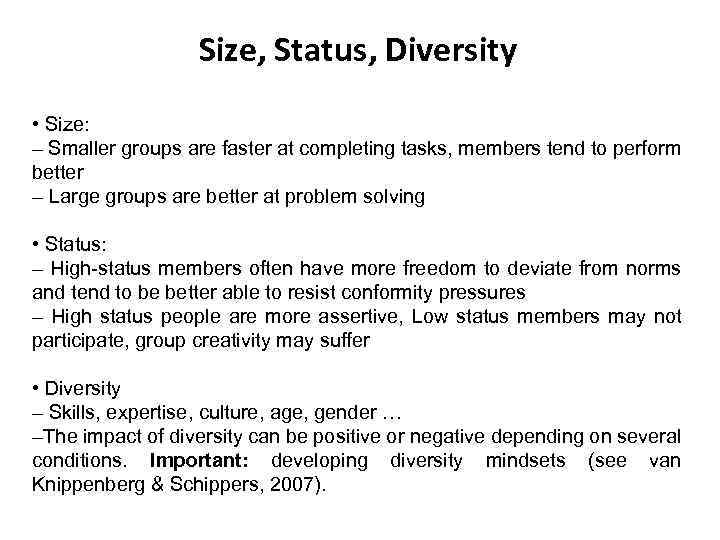 Size, Status, Diversity • Size: – Smaller groups are faster at completing tasks, members