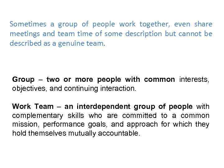 Sometimes a group of people work together, even share meetings and team time of