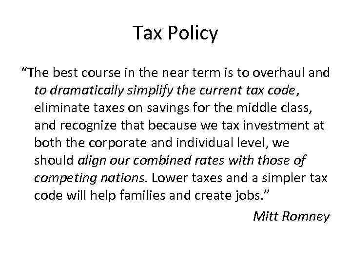 Tax Policy “The best course in the near term is to overhaul and to