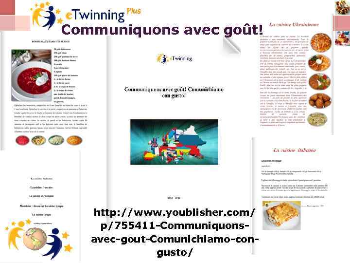 Communiquons avec goût! http: //www. youblisher. com/ p/755411 -Communiquonsavec-gout-Comunichiamo-congusto/ 