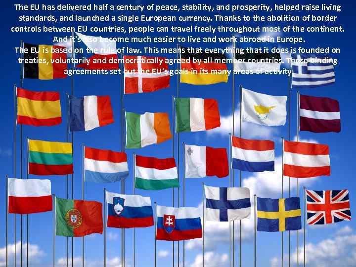 The EU has delivered half a century of peace, stability, and prosperity, helped raise