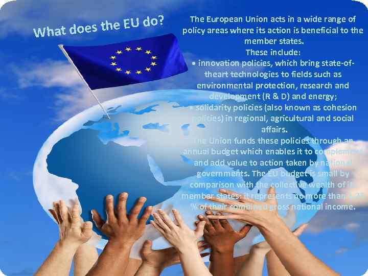 ? es the EU do What do The European Union acts in a wide