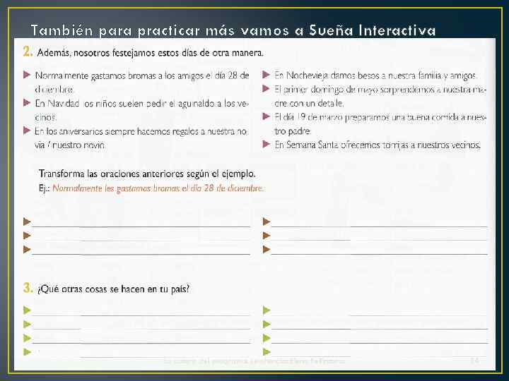 También para practicar más vamos a Sueña Interactiva La autora del programa: Levchencko Elena