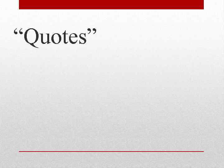 “Quotes” 