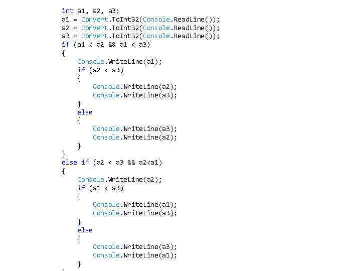 int a 1, a 2, a 3; a 1 = Convert. To. Int 32(Console.