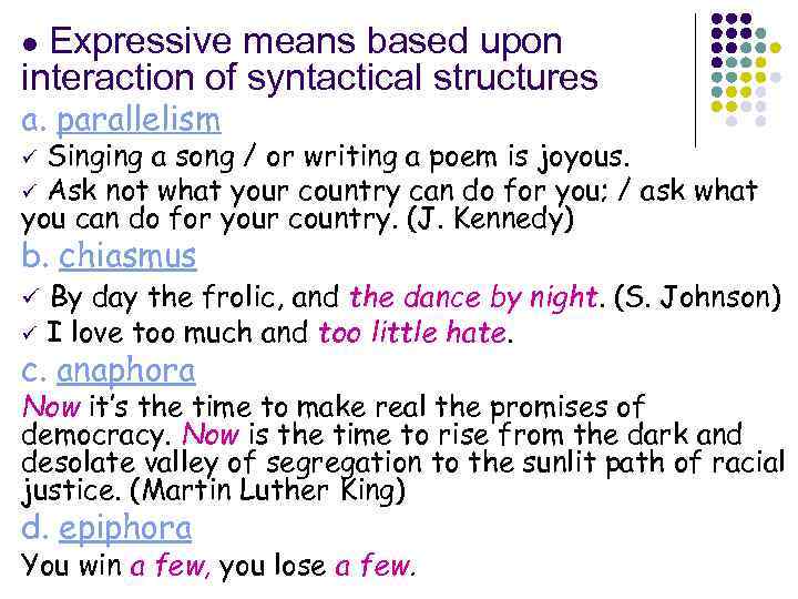 Expressive means based upon interaction of syntactical structures l a. parallelism Singing a song