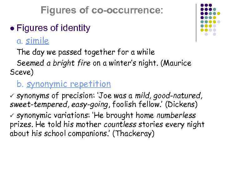 Figures of co-occurrence: l Figures of identity a. simile The day we passed together