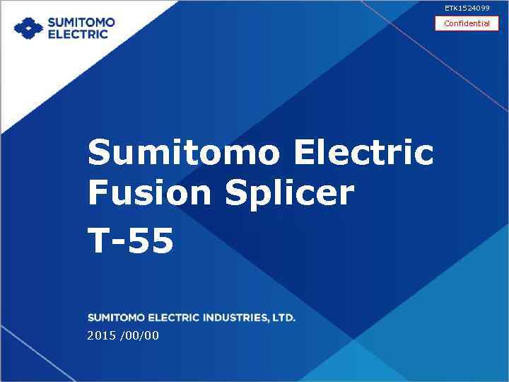 ETK 1524099 Confidential Sumitomo Electric Fusion Splicer T-55 2015 /00/00 