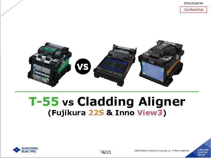 ETK 1524099 Confidential T-55 vs Cladding Aligner (Fujikura 22 S & Inno View 3)
