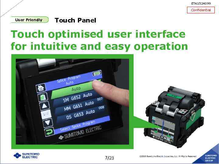 ETK 1524099 Confidential User Friendly Touch Panel Touch optimised user interface for intuitive and