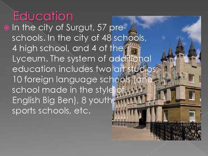 Education In the city of Surgut, 57 preschools. In the city of 48 schools,