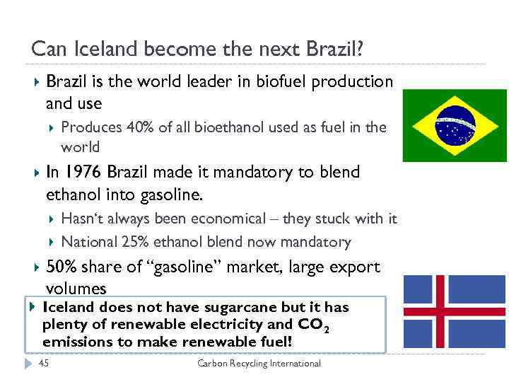 Can Iceland become the next Brazil? Brazil is the world leader in biofuel production