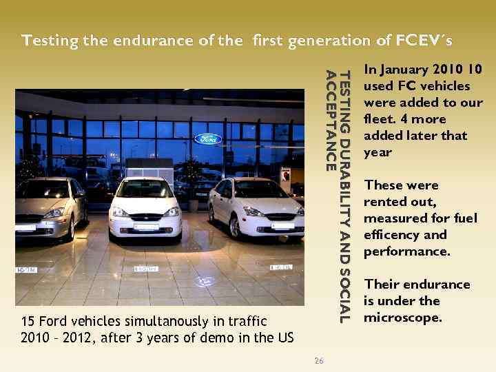 Testing the endurance of the first generation of FCEV´s TESTING DURABILITY AND SOCIAL ACCEPTANCE