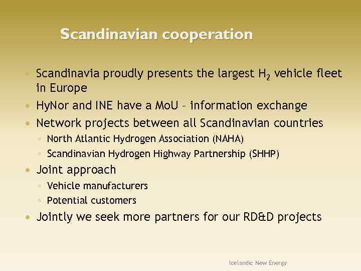 Scandinavian cooperation Scandinavia proudly presents the largest H 2 vehicle fleet in Europe Hy.