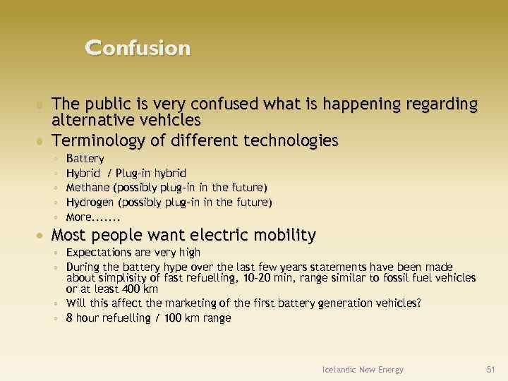 Confusion The public is very confused what is happening regarding alternative vehicles Terminology of
