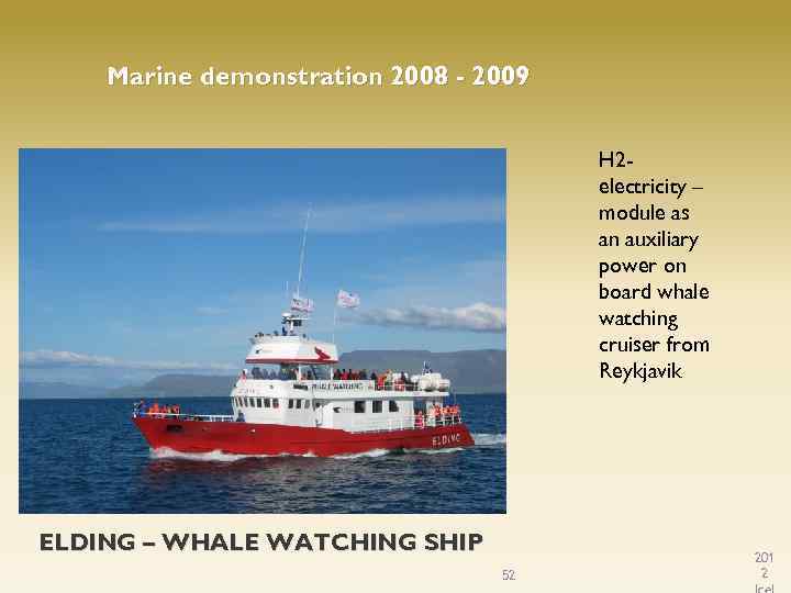 Marine demonstration 2008 - 2009 H 2 electricity – module as an auxiliary power