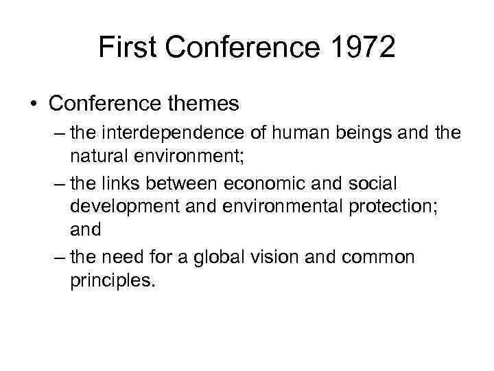 First Conference 1972 • Conference themes – the interdependence of human beings and the