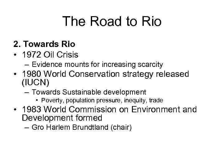 The Road to Rio 2. Towards Rio • 1972 Oil Crisis – Evidence mounts