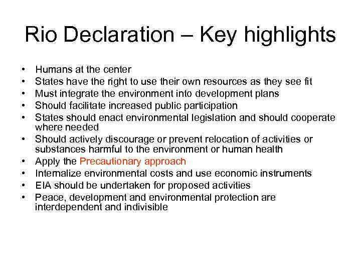 Rio Declaration – Key highlights • • • Humans at the center States have