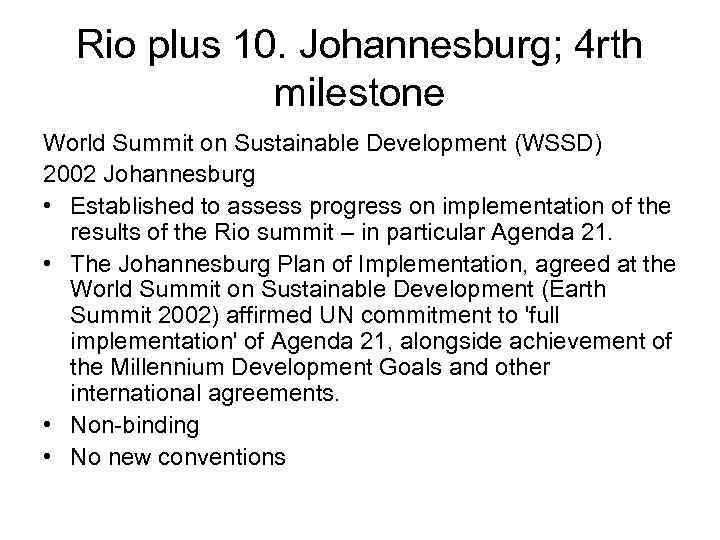 Rio plus 10. Johannesburg; 4 rth milestone World Summit on Sustainable Development (WSSD) 2002