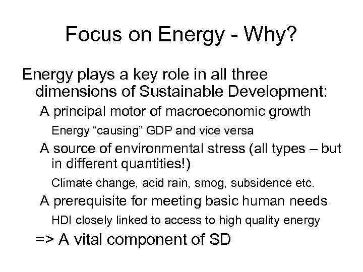 Focus on Energy - Why? Energy plays a key role in all three dimensions