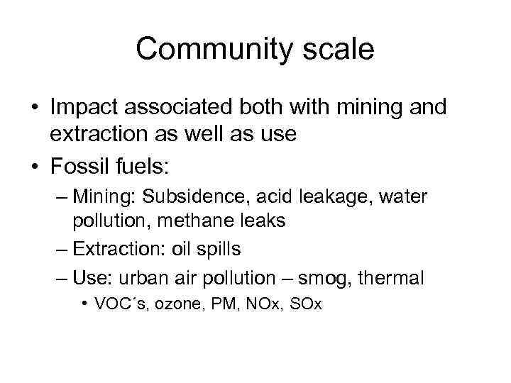 Community scale • Impact associated both with mining and extraction as well as use