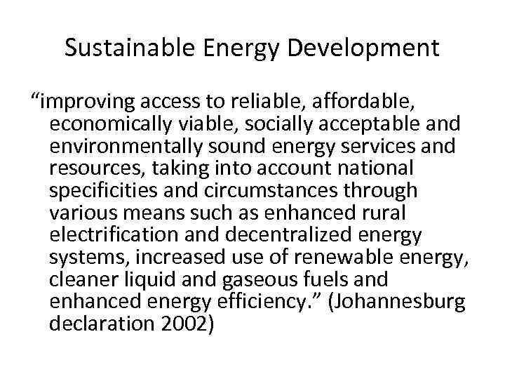 Sustainable Energy Development “improving access to reliable, affordable, economically viable, socially acceptable and environmentally