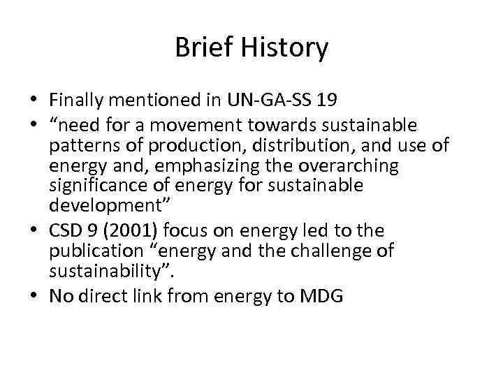 Brief History • Finally mentioned in UN-GA-SS 19 • “need for a movement towards