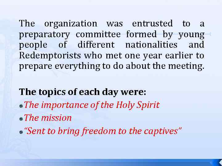 The organization was entrusted to a preparatory committee formed by young people of different