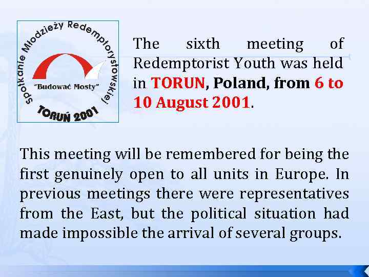 The sixth meeting of Redemptorist Youth was held in TORUN, Poland, from 6 to