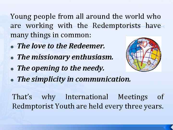 Young people from all around the world who are working with the Redemptorists have