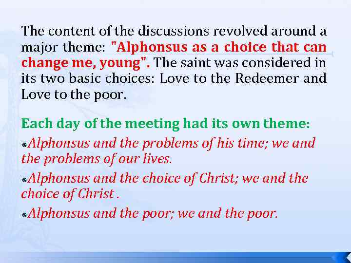 The content of the discussions revolved around a major theme: "Alphonsus as a choice