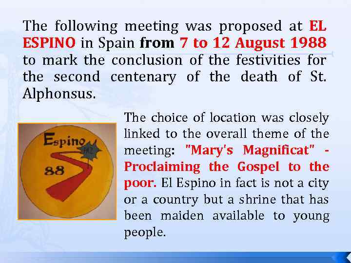 The following meeting was proposed at EL ESPINO in Spain from 7 to 12