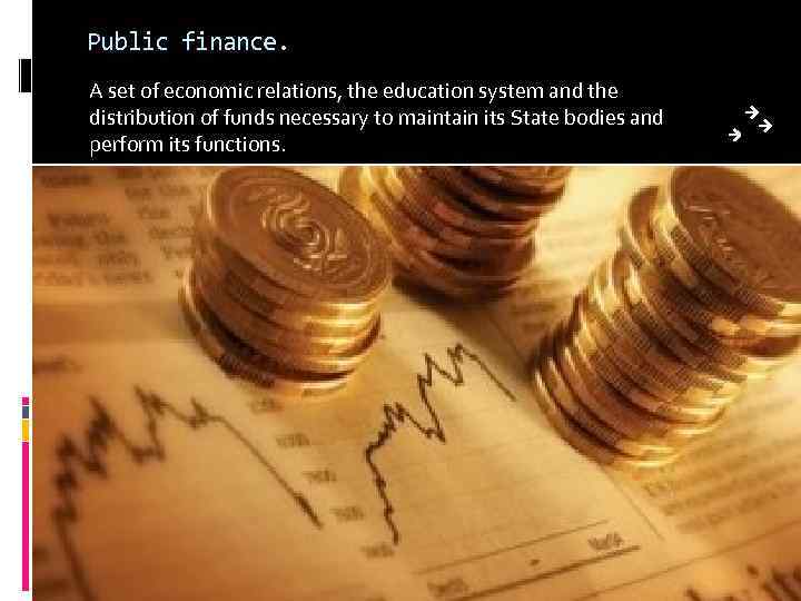 Public finance. A set of economic relations, the education system and the distribution of