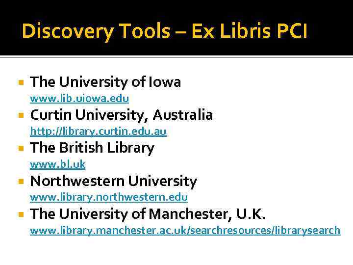 Discovery Tools – Ex Libris PCI The University of Iowa www. lib. uiowa. edu