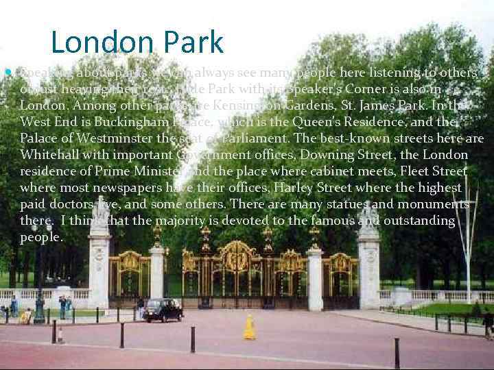London Park Speaking about parks we can always see many people here listening to