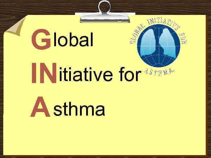 G lobal INitiative for A sthma 