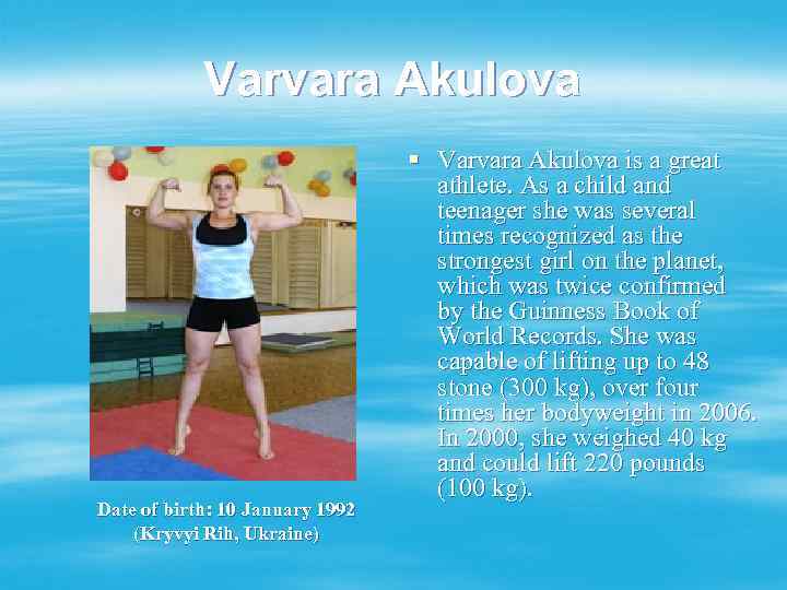 Varvara Akulova Date of birth: 10 January 1992 (Kryvyi Rih, Ukraine) § Varvara Akulova