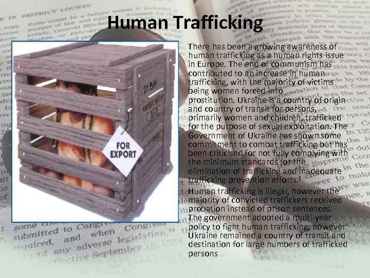 Human Trafficking • • There has been a growing awareness of human trafficking as