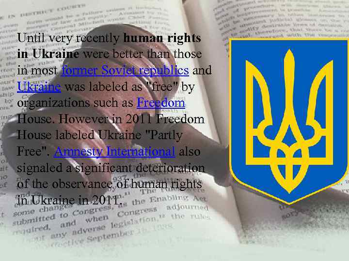 Until very recently human rights in Ukraine were better than those in most former