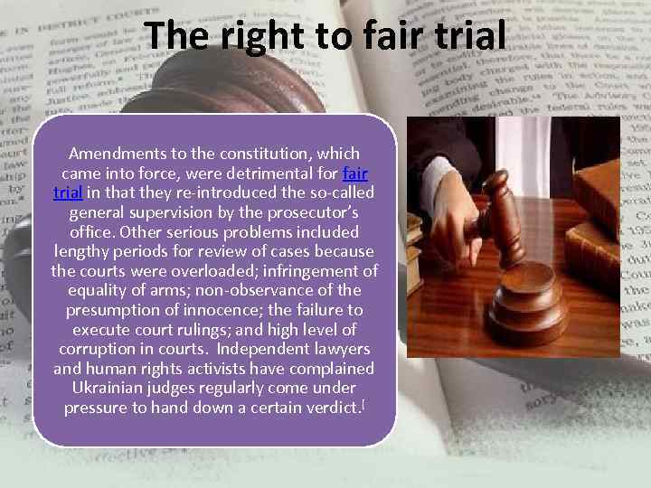 The right to fair trial Amendments to the constitution, which came into force, were