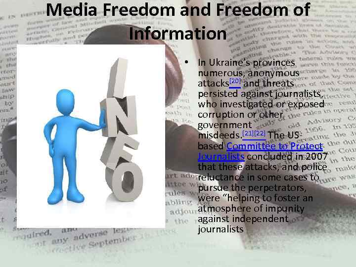 Media Freedom and Freedom of Information • In Ukraine’s provinces numerous, anonymous attacks[20] and