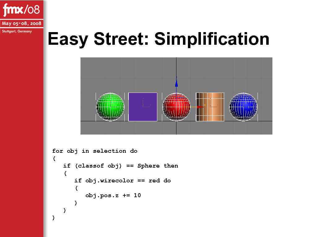 Easy Street: Simplification for obj in selection do ( if (classof obj) == Sphere