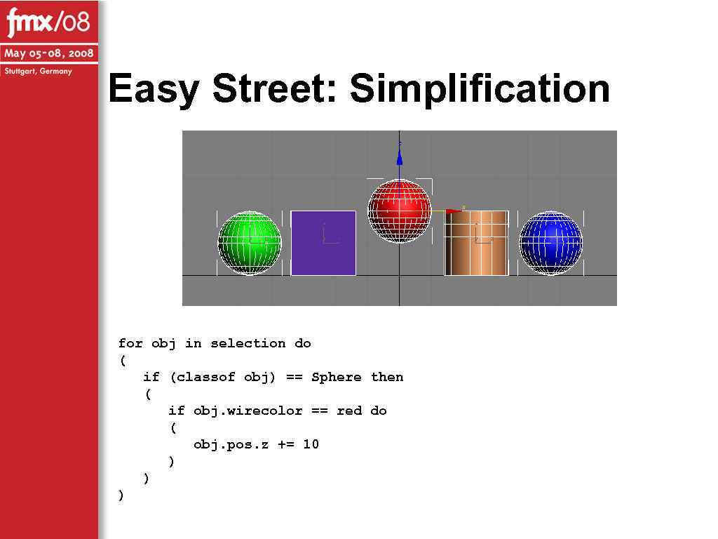 Easy Street: Simplification for obj in selection do ( if (classof obj) == Sphere