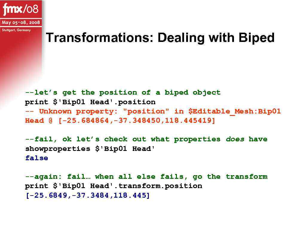 Transformations: Dealing with Biped --let’s get the position of a biped object print $'Bip