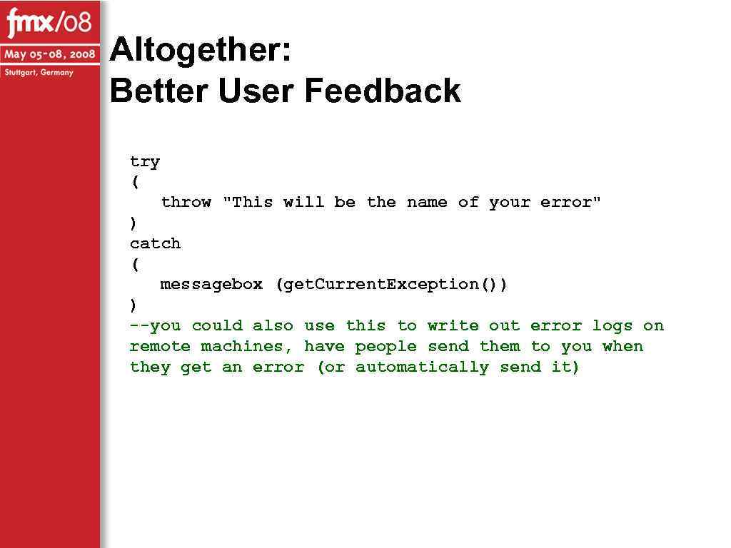 Altogether: Better User Feedback try ( throw "This will be the name of your