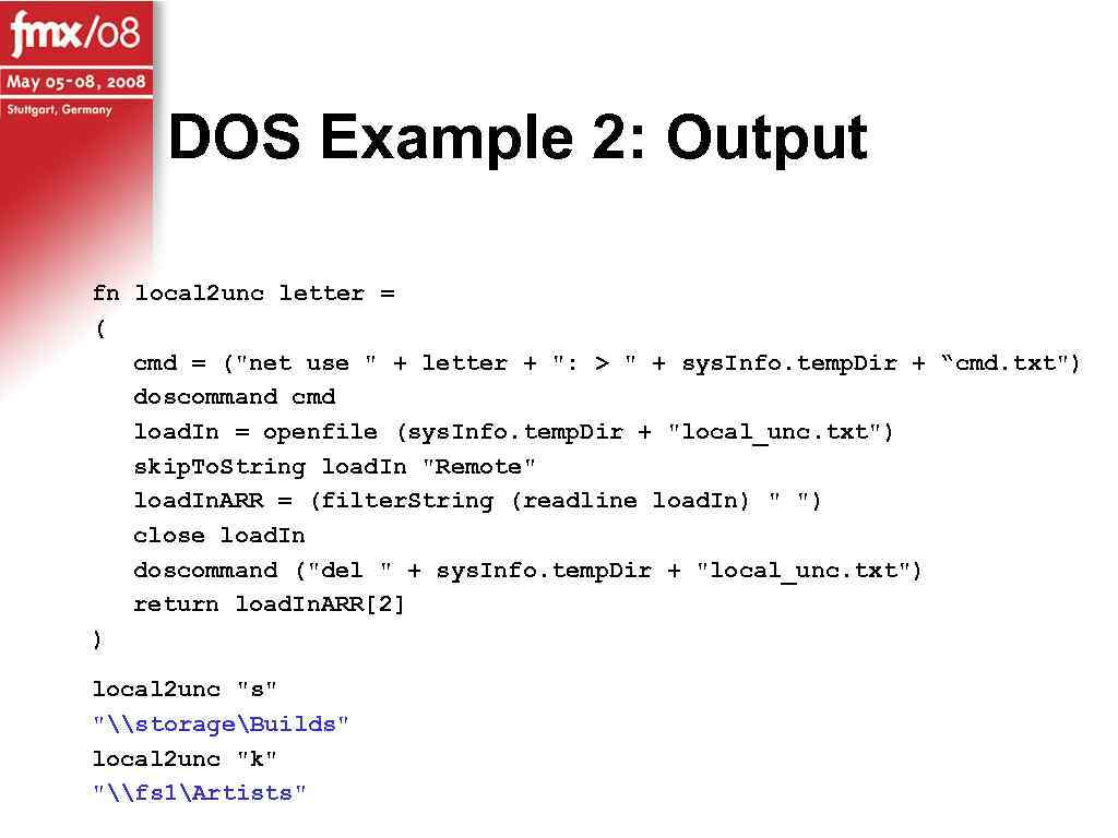 DOS Example 2: Output fn local 2 unc letter = ( cmd = ("net