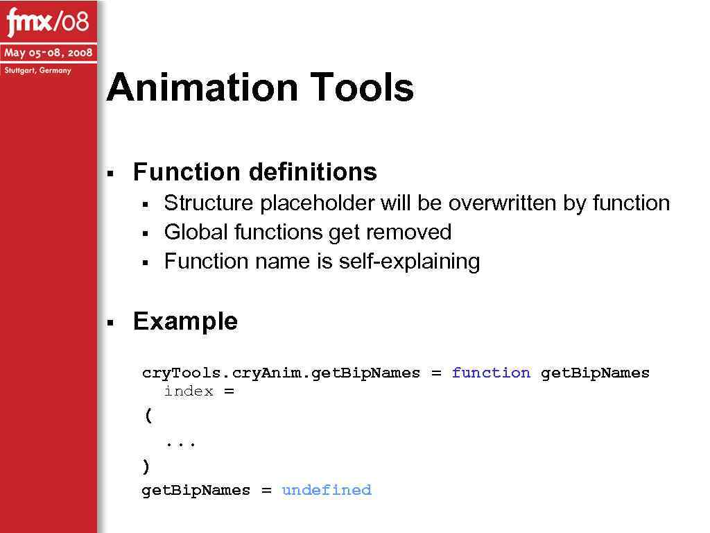 Animation Tools § Function definitions § § Structure placeholder will be overwritten by function